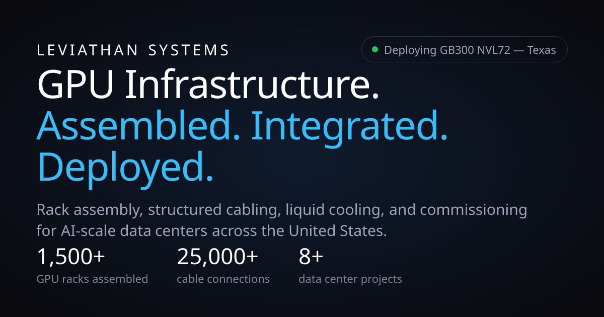 Leviathan Systems | GPU Infrastructure Assembly, Cabling & Deployment